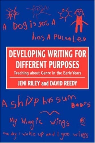 Developing Writing for Different Purposes Teaching about Genre in the Early Years