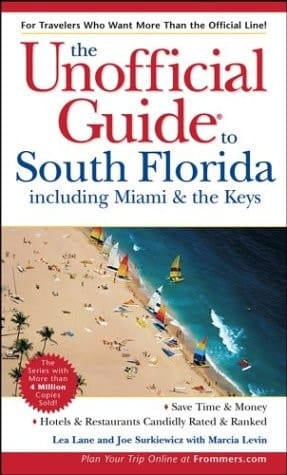 The Unofficial Guide to South Florida including Miami and the Keys