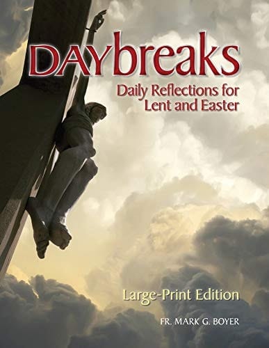 Daybreaks Large Print (Boyer Lent 2016) Daily Reflections for Lent and Easter