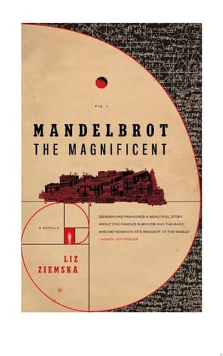 Mandelbrot the Magnificent A Novella