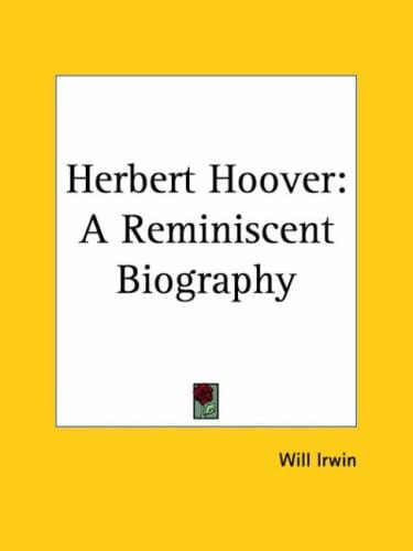 Herbert Hoover: A Reminiscent Biography 1928