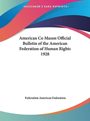 American Co Mason Official Bulletin of the American Federation of Human Rights 1928