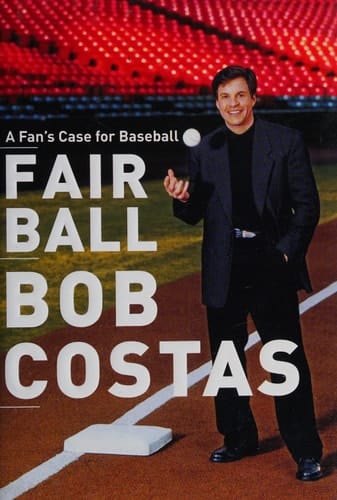 Fair Ball A Fan's Case for Baseball