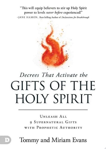 Decrees That Activate the Gifts of the Holy Spirit Unleash All 9 Supernatural Gifts with Prophetic Authority
