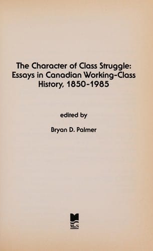 Characterstics of Class Struggle (Oxford) (Canadian Social History Series)