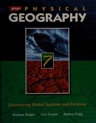 Gage Physical Geography 7: Discovering Global Systems and Patterns Student Edition