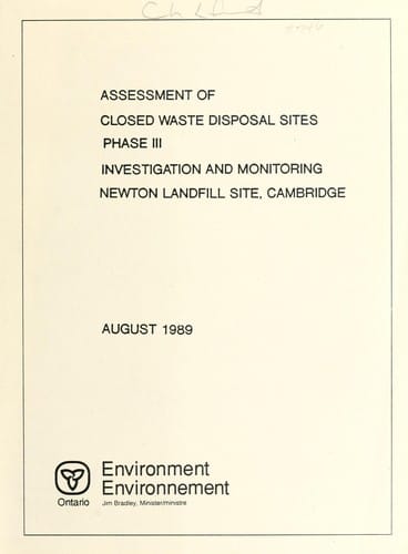 Assessment of Closed Waste Disposal Sites. Phase III, Investigation and Monitoring, Newton Landfill Site, Cambridge : Report