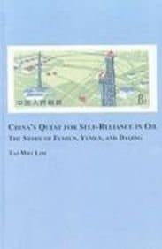 China's Quest for Self-Reliance in Oil: The Story of Fushun, Yumen, and Daqing