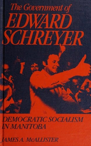 Government of Edward Schreyer: Democrative Socialism in Manitoba