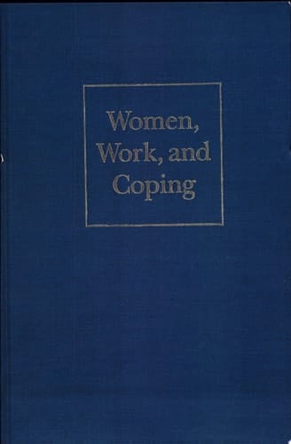 Women, Work, and Coping A Multidisciplinary Approach to Workplace Stress