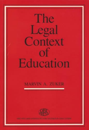 The Legal Context of Education (MONOGRAPH SERIES (ONTARIO INST FOR STDS IN EDUC PR))