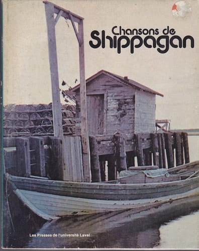 Chansons de Shippagan - In French (Les Archives de Folklore, 16)