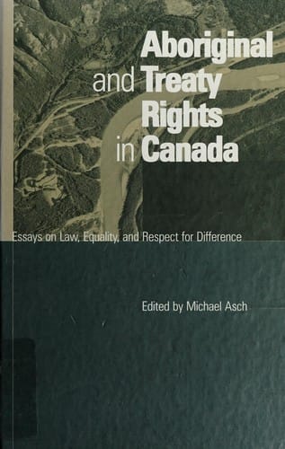 Aboriginal and Treaty Rights in Canada: Essays on Law, Equity, and Respect for Difference