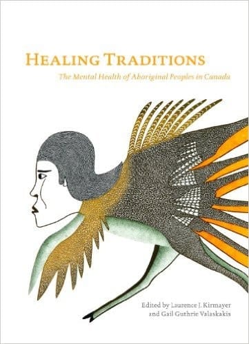 Healing Traditions The Mental Health of Aboriginal Peoples in Canada