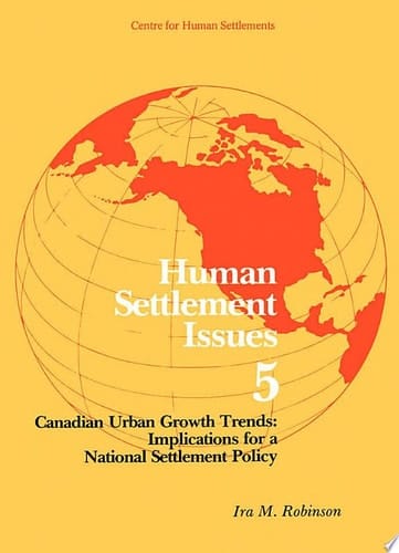 Canadian Urban Growth Trends Implications for a National Settlement Policy