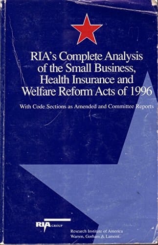 RIA's Complete Analysis of the Small Business, Health Insurance and Welfare Reform Acts of 1966