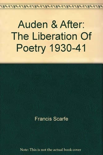 Auden and After The Liberation of Poetry, 1930-41