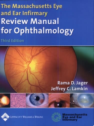 The Massachusetts Eye and Ear Infirmary Review Manual for Ophthalmology