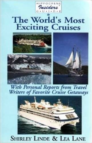 Hippocrene Insider's Guide to the World's Most Exciting Cruises, So Far