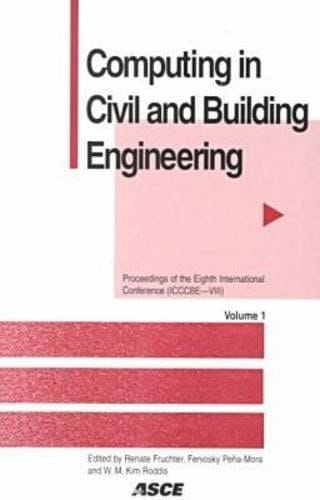 Computing in Civil and Building Engineering Proceedings of the Eighth International Conference : August 14-16, 2000, Stanford University, Stanford, California