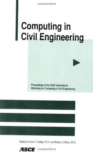Computing in Civil Engineering Proceedings of the 2009 ASCE International Workshop on Computing in Civil Engineering : June 24-27, 2009, Austin, Texas