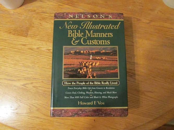 New Illustrated Manners and Customs of the Bible