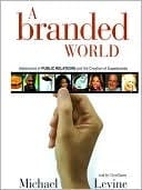 A Branded World: Adventures In Public Relations And The Creation Of Superbrands
