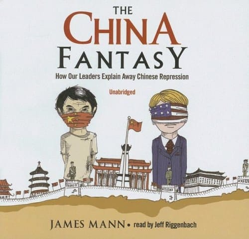 The China Fantasy: How Our Leaders Explain Away Chinese Repression