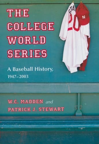 The College World Series A Baseball History, 1947-2003