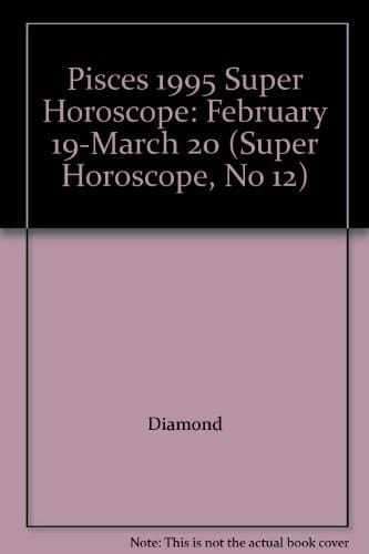 Super Horoscope Pisces 1995