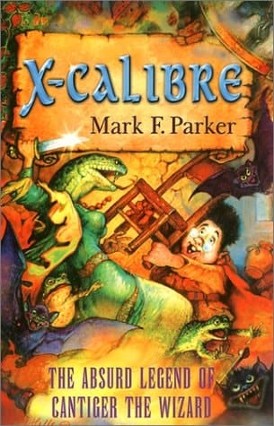 X--Calibre The Absurd Legend of Cantiger the Wizard