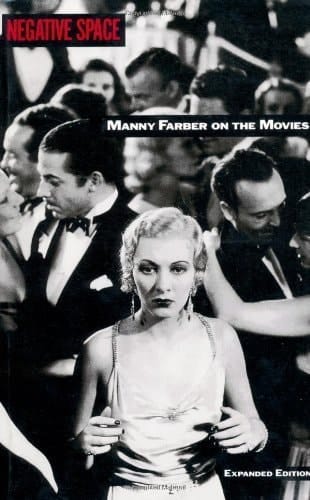 Negative Space Manny Farber On The Movies