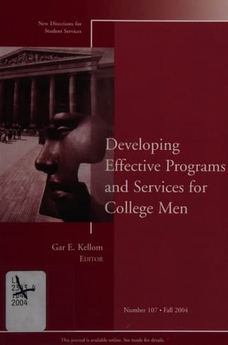 Developing Effective Programs and Services for College Men : New Directions for Student Services, No. 107, Fall 2004