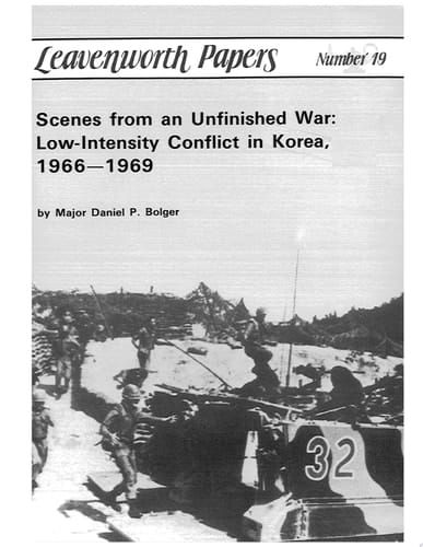 Scenes from an Unfinished War Low-Intensity Conflict in Korea, 1966-1969
