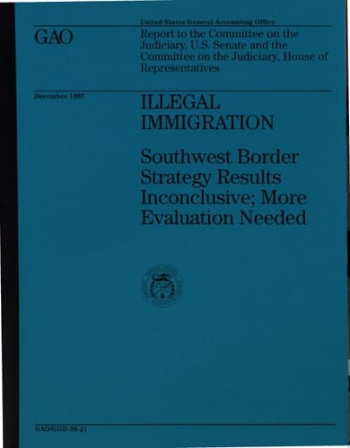 Illegal Immigration Southwest Border Strategy Results Inconclusive; More Evaluation Needed
