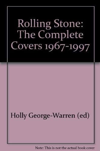 Rolling Stone The Complete Covers, 1967-1997