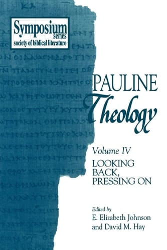 Pauline Theology: Looking back, pressing on