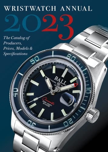 Wristwatch Annual 2023 The Catalog of Producers, Prices, Models, and Specifications