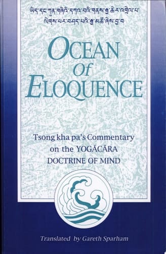 Ocean of Eloquence Tsong kha pa's Commentary on the Yogācāra Doctrine of Mind
