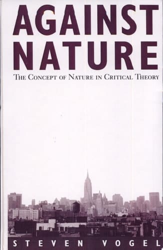 Against Nature The Concept of Nature in Critical Theory