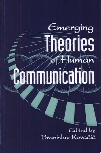 Emerging Theories of Human Communication