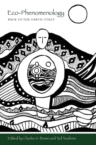 Eco-Phenomenology Back to the Earth Itself