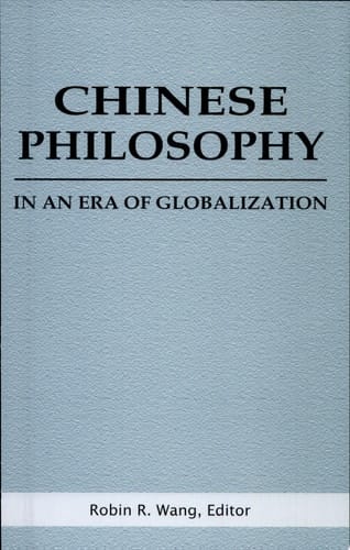 Chinese Philosophy in an Era of Globalization