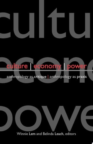 Culture, Economy, Power Anthropology as Critique, Anthropology as Praxis