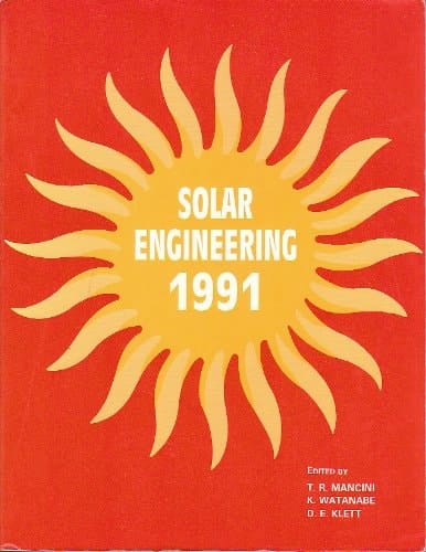 Solar Engineering, 1991 Presented at the Second ASME-JSES-JSME International Solar Energy Conference, Reno, Nevada, March 17-22, 1991