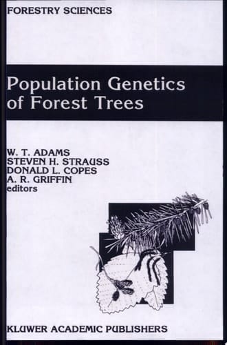 Population Genetics of Forest Trees Proceedings of the International Symposium on Population Genetics of Forest Trees Corvallis, Oregon, U.S.A., July 31-August 2,1990