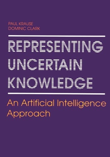 Representing Uncertain Knowledge: An Artificial Intelligence Approach