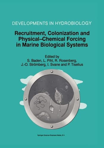 Recruitment, Colonization and Physical-Chemical Forcing in Marine Biological Systems Proceedings of the 32nd European Marine Biology Symposium, held in Lysekil, Sweden, 16–22 August 1997