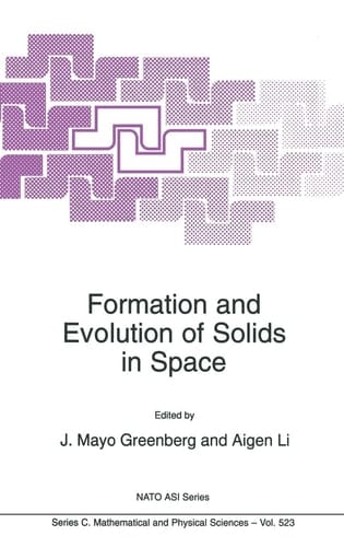 Formation and Evolution of Solids in Space (NATO Science Series C: (closed))