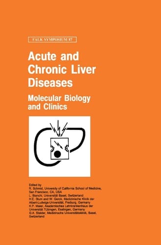 Acute and Chronic Liver Diseases: Molecular Biology and Clinics (Falk Symposium, 87)